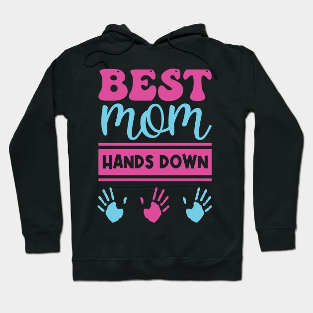 Best mom hands down ! Hoodie by UmagineArts